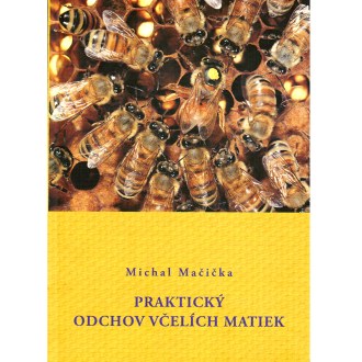 Praktický odchov včelích matek - slov. M.M
